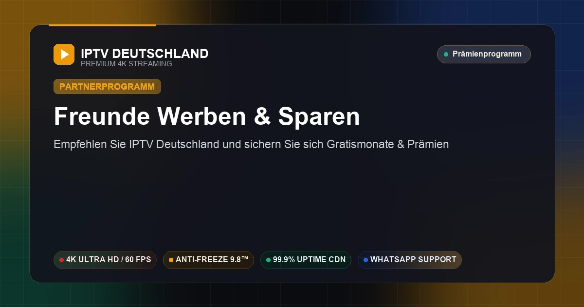 IPTV Deutschland Freunde werben und Partnerprogramm: Gratismonate und Streaming-Prämien sichern