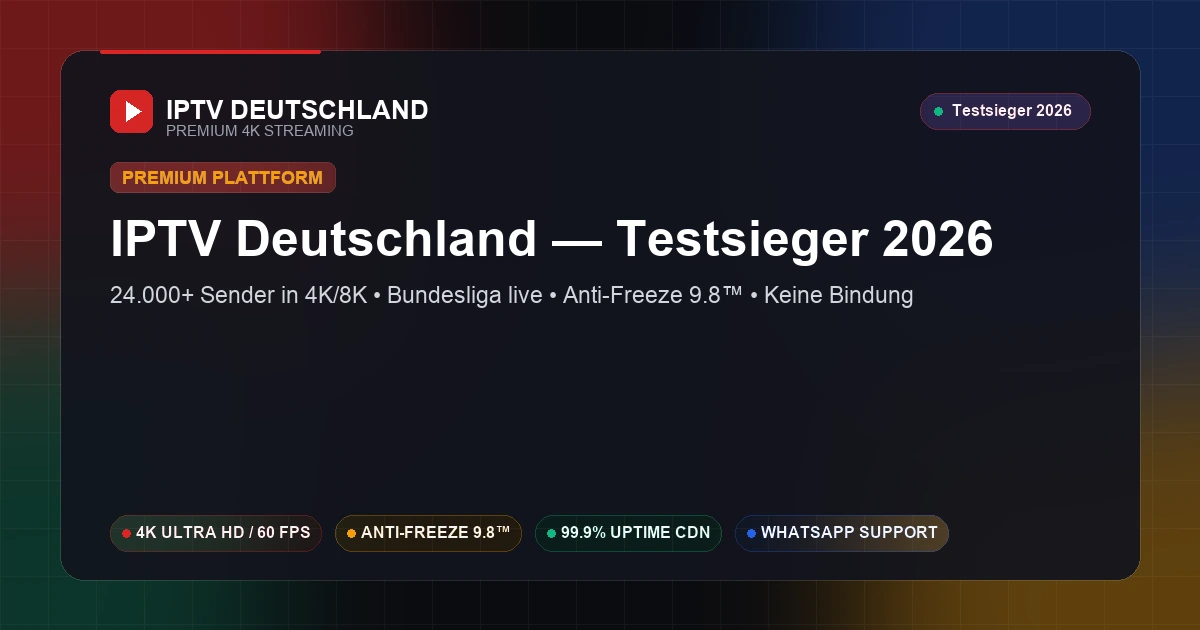 IPTV Deutschland — Testsieger Streaming in 4K/8K mit über 24.000 Sendern und Anti-Freeze 9.8™ Technologie